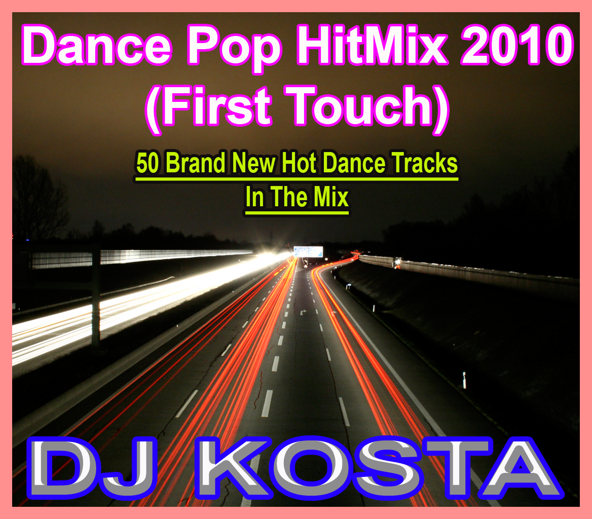 DJ Kosta - Dance Pop HitMix 2010 - First Touch DJ Kosta - Dance Pop HitMix 2010 - First Touch
