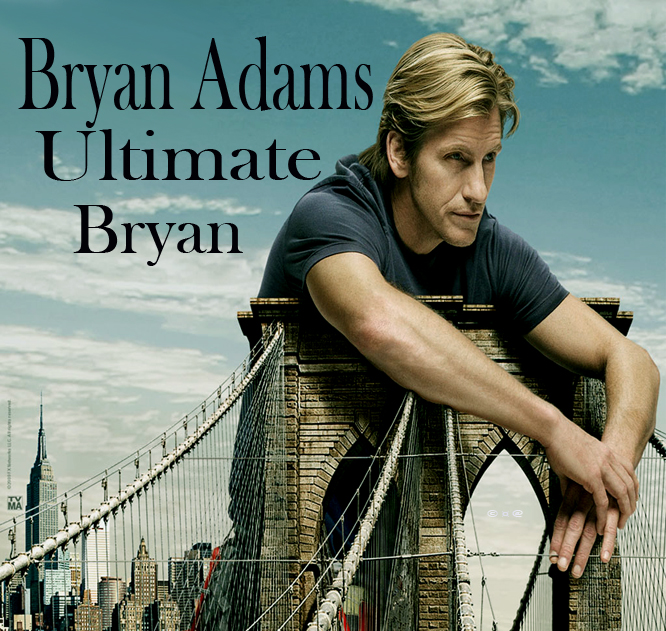 Bryan Adams - Ultimate Bryan 2010 Bryan Adams - Ultimate Bryan 2010