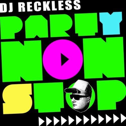 DJ Reckless - Party Nonstop (2011) DJ Reckless - Party Nonstop (2011)
